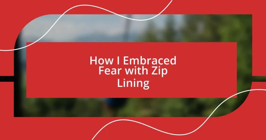 How I Embraced Fear with Zip Lining