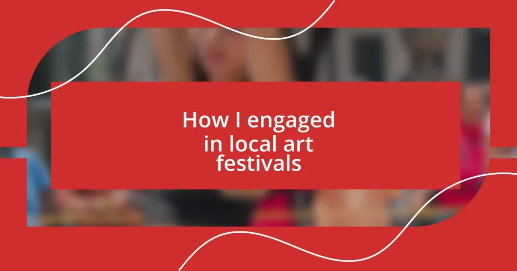 How I engaged in local art festivals