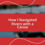 How I Navigated Rivers with a Canoe