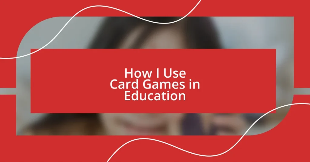 How I Use Card Games in Education