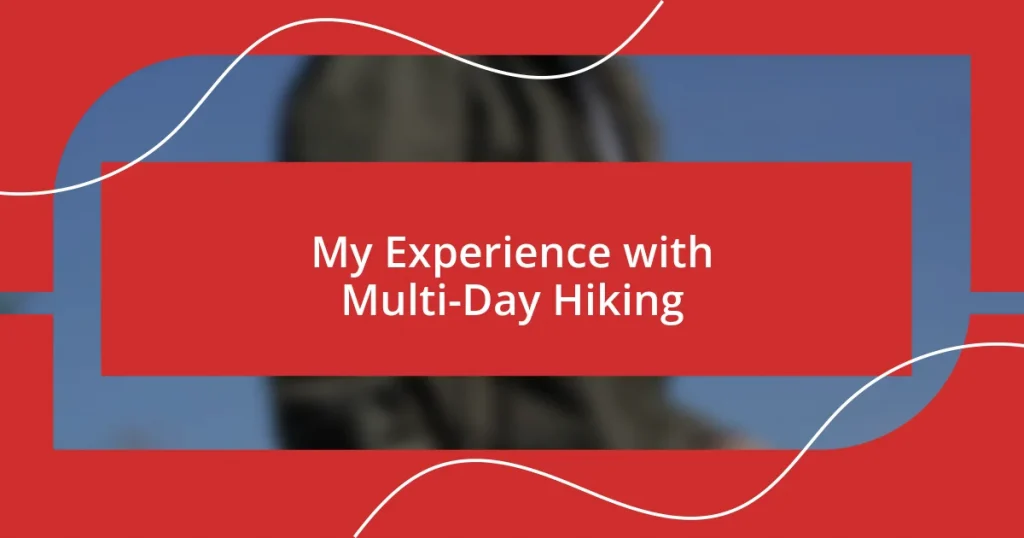 My Experience with Multi-Day Hiking