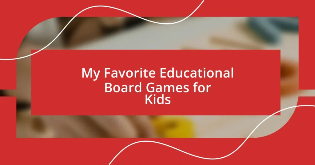 My Favorite Educational Board Games for Kids