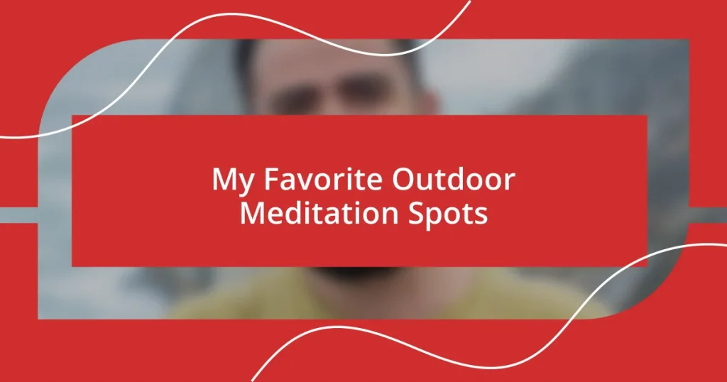 My Favorite Outdoor Meditation Spots