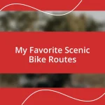 My Favorite Scenic Bike Routes