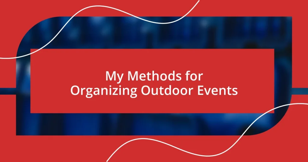 My Methods for Organizing Outdoor Events