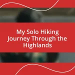 My Solo Hiking Journey Through the Highlands