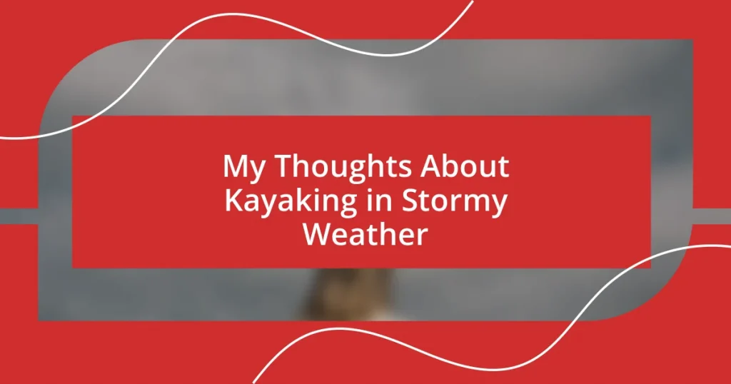 My Thoughts About Kayaking in Stormy Weather