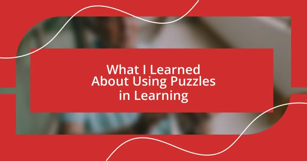 What I Learned About Using Puzzles in Learning