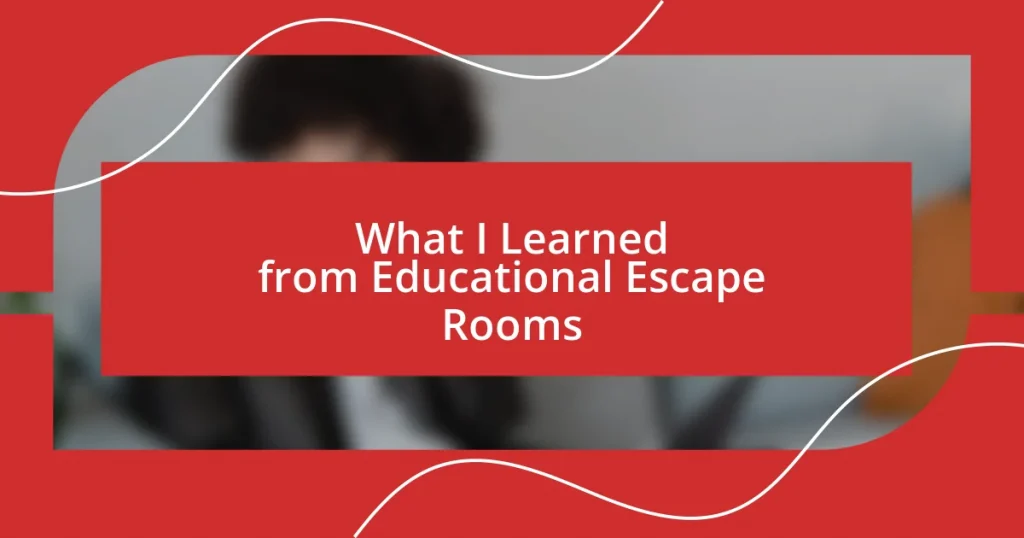 What I Learned from Educational Escape Rooms