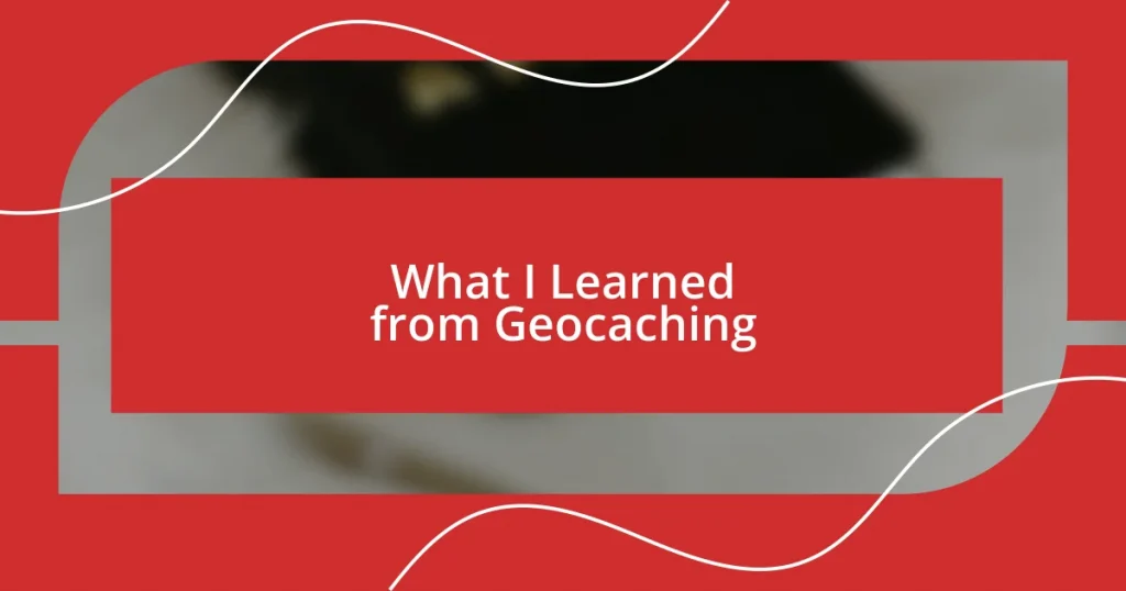 What I Learned from Geocaching