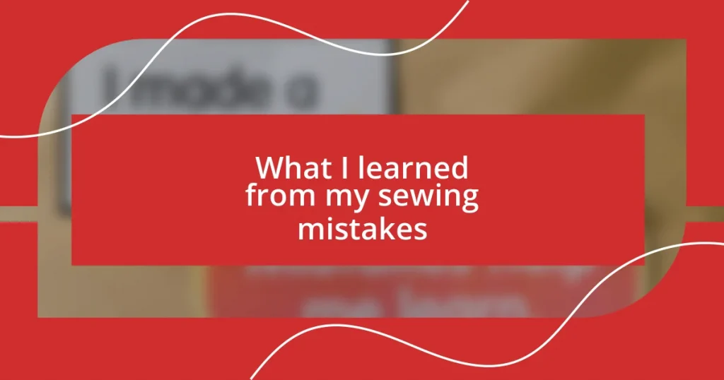 What I learned from my sewing mistakes