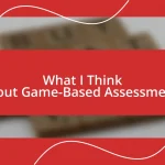 What I Think About Game-Based Assessments